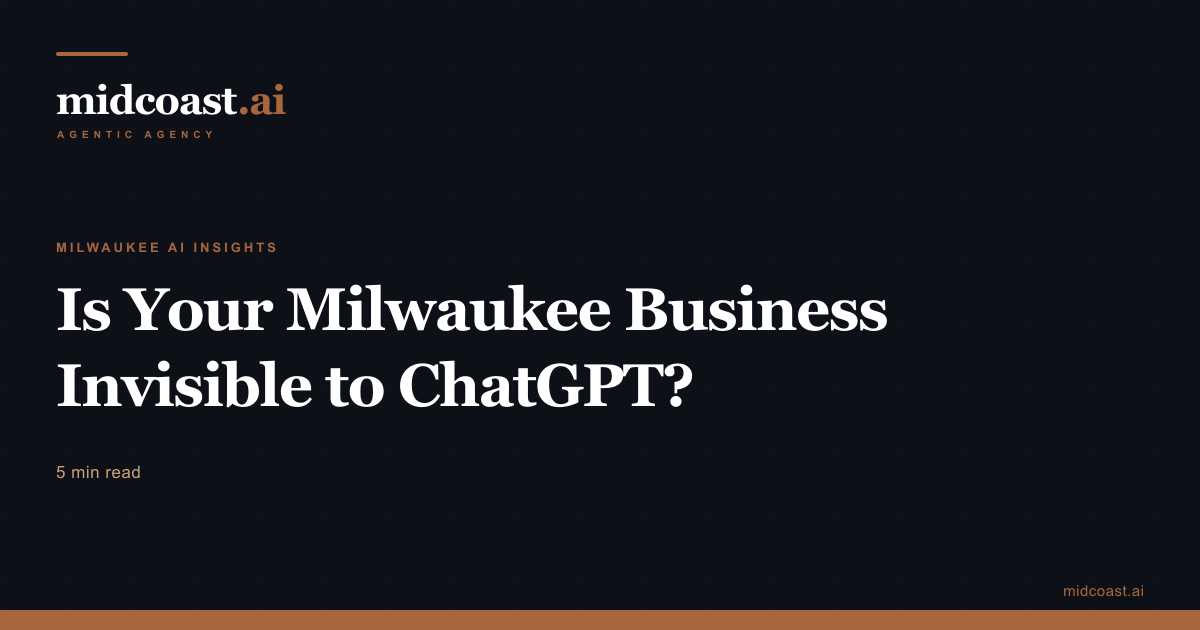 Is Your Milwaukee Business Invisible to ChatGPT?